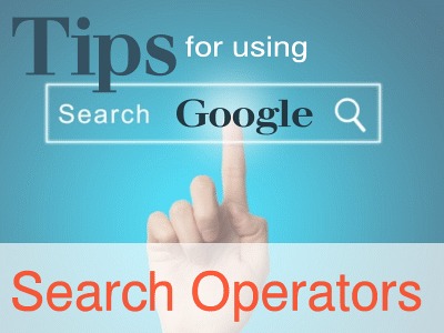 Tips for Using Google Search Operators