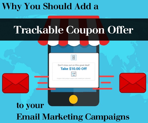 Why You Should Add a Trackable Coupon Offer to Your Email Marketing Campaigns